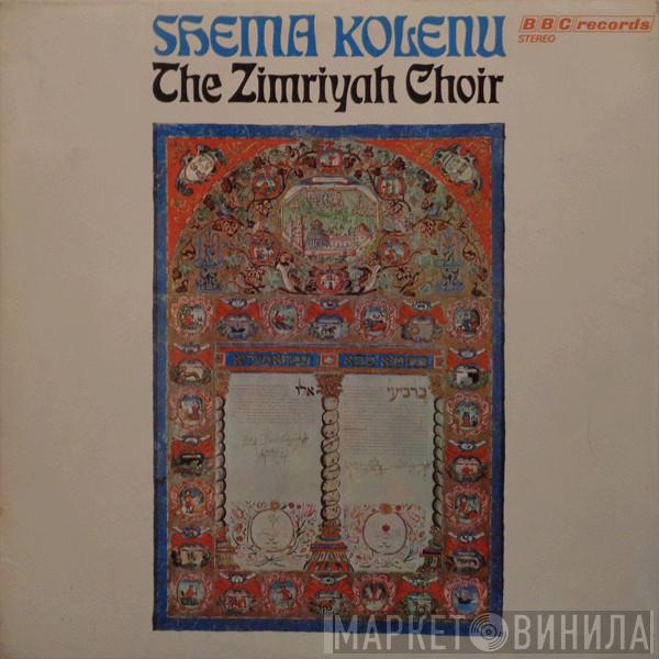 The Zimriyah Choir - Shema Kolenu