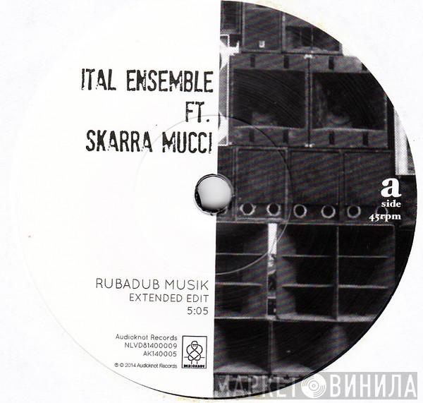 The ital ensemble, Skarra Mucci - Rubadub Musik