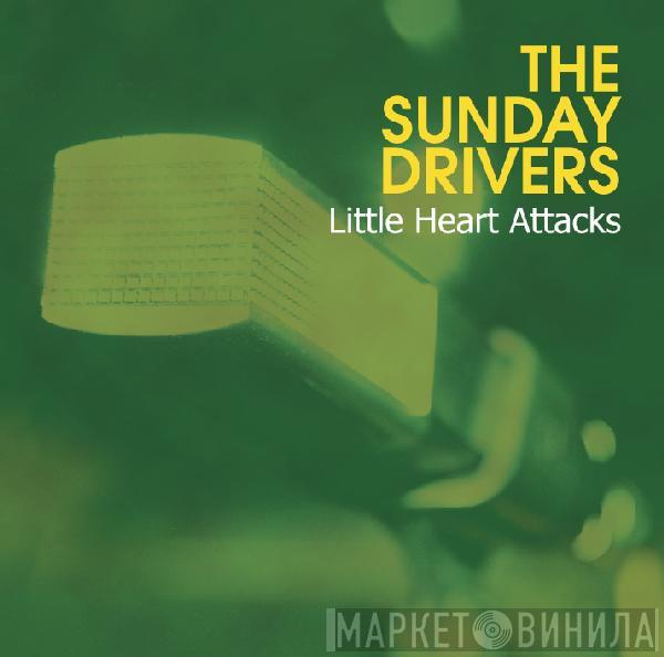 The sunday drivers - Little Heart Attacks