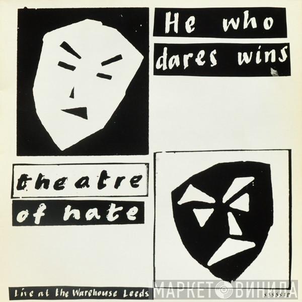  Theatre Of Hate  - He Who Dares Wins (Live At The Warehouse Leeds)