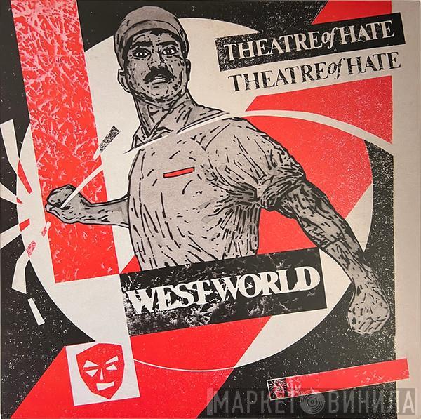 Theatre Of Hate - Westworld