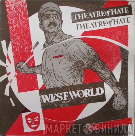  Theatre Of Hate  - Westworld
