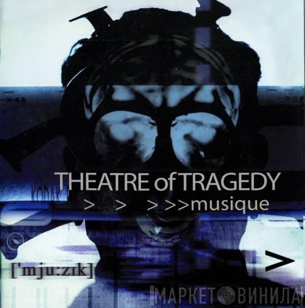  Theatre Of Tragedy  - ['mju:zik]