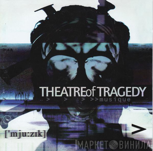 Theatre Of Tragedy  - ['mju:zik]