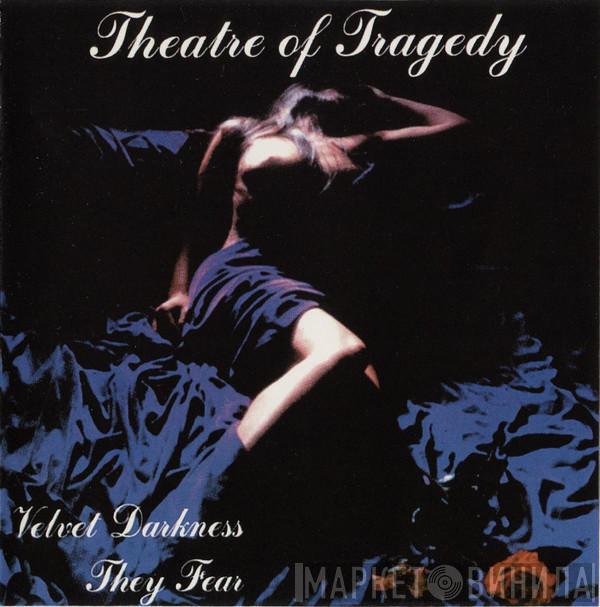  Theatre Of Tragedy  - Velvet Darkness They Fear