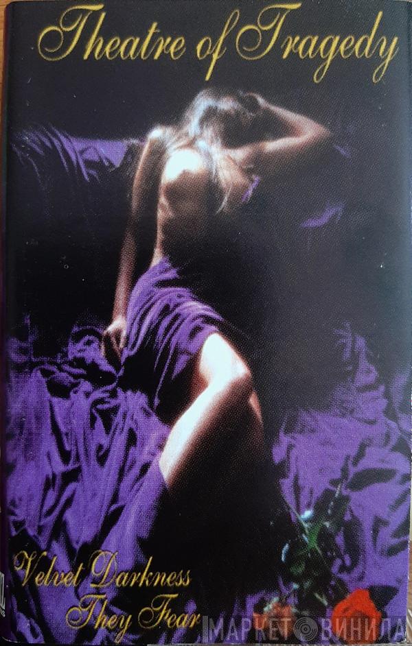  Theatre Of Tragedy  - Velvet Darkness They Fear