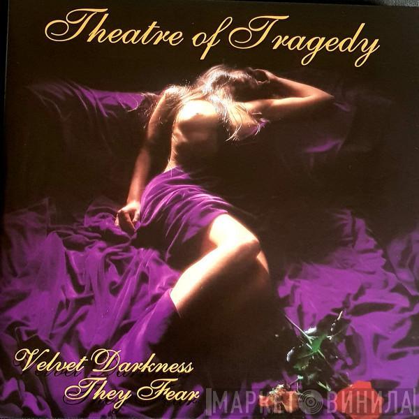 Theatre Of Tragedy  - Velvet Darkness They Fear