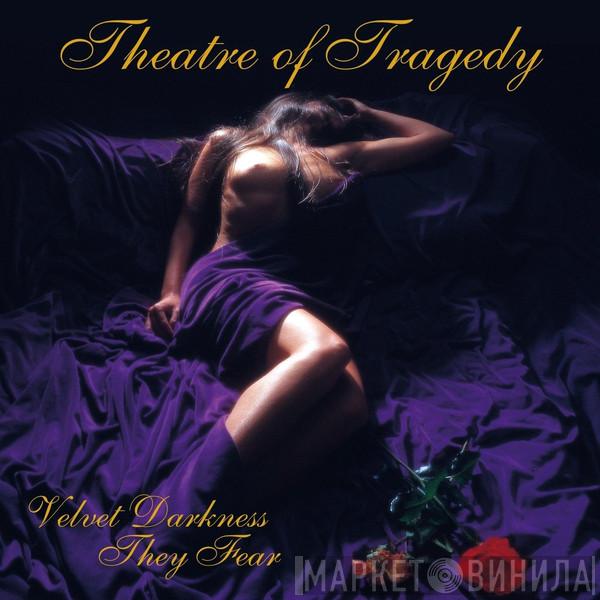  Theatre Of Tragedy  - Velvet Darkness They Fear