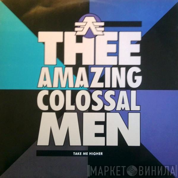 Thee Amazing Colossal Men - Take Me Higher