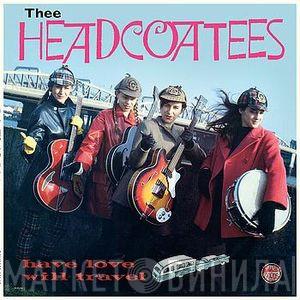  Thee Headcoatees  - Have Love Will Travel