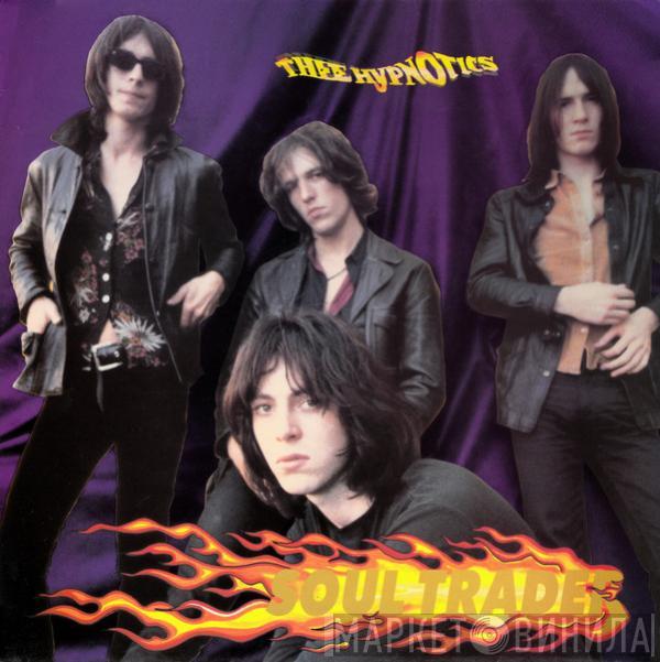 Thee Hypnotics - Soul Trader