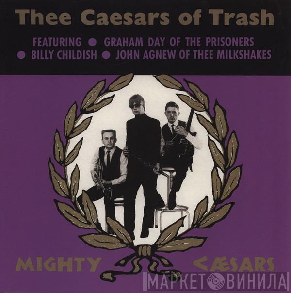 Thee Mighty Caesars - Thee Caesars Of Trash