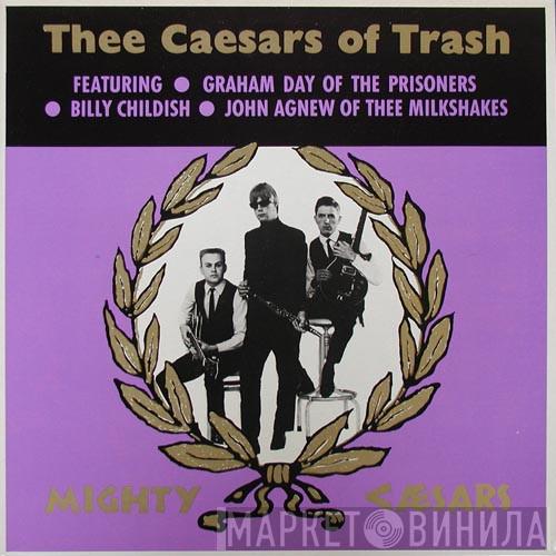  Thee Mighty Caesars  - Thee Caesars Of Trash