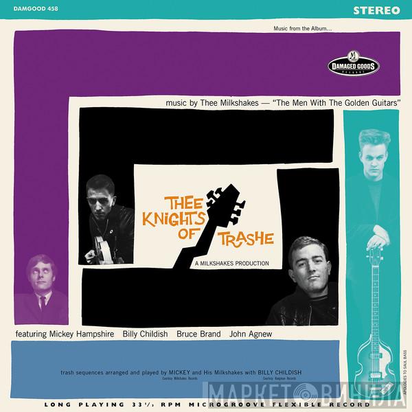 Thee Milkshakes - Thee Knights Of Trashe