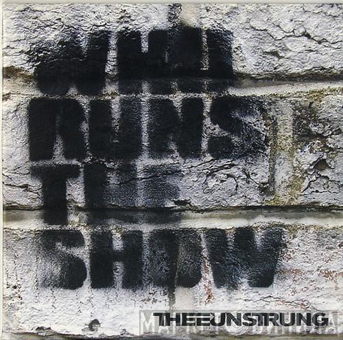  Thee Unstrung  - Who Runs The Show