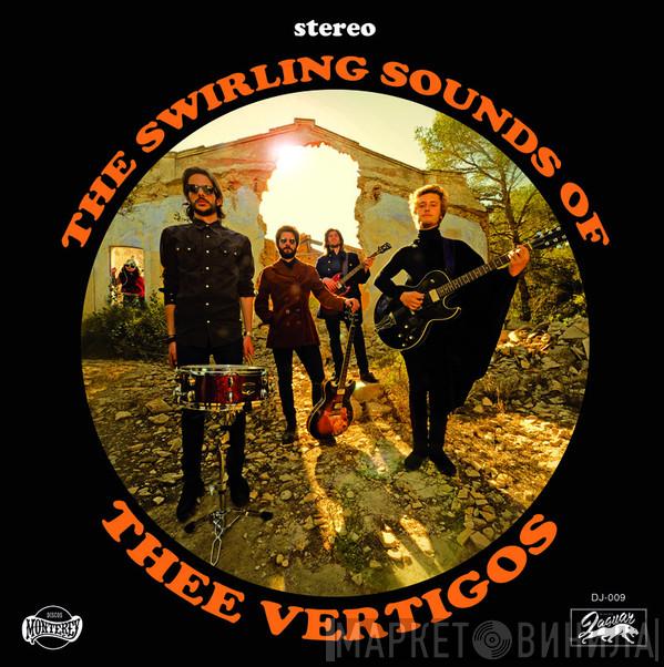 Thee Vertigos - The Swirling Sounds Of