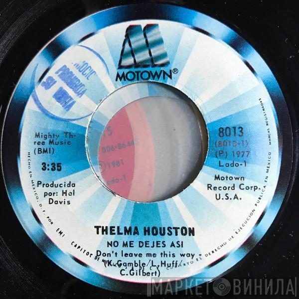  Thelma Houston  - Don't Leave Me This Way = No Me Dejes Asi