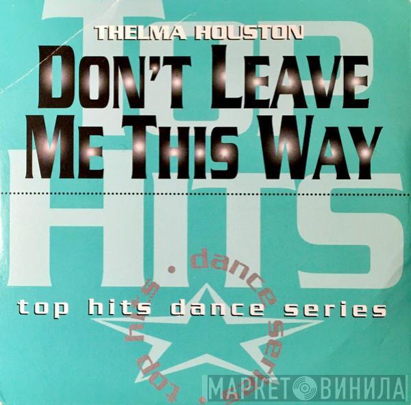  Thelma Houston  - Don’t Leave Me This Way