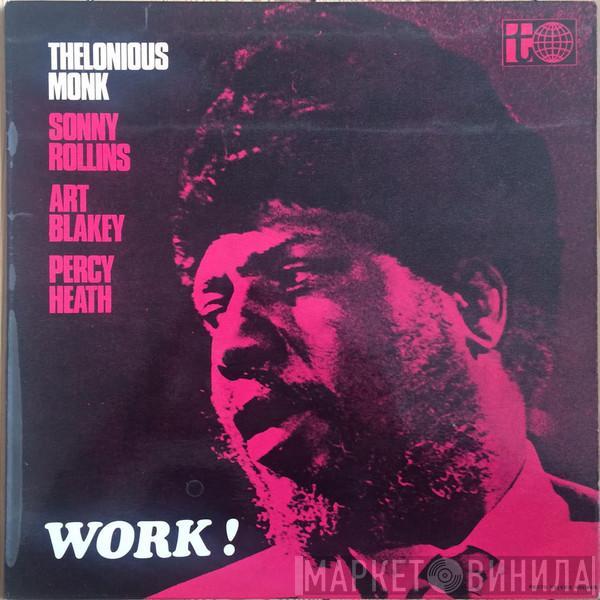 , Thelonious Monk , Sonny Rollins , Art Blakey  Percy Heath  - Work!