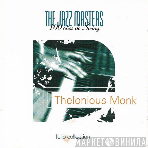 Thelonious Monk - The Jazz Masters - 100 Años De Swing