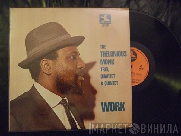 , Thelonious Monk Trio & The Thelonious Monk Quartet  The Thelonious Monk Quintet  - Work