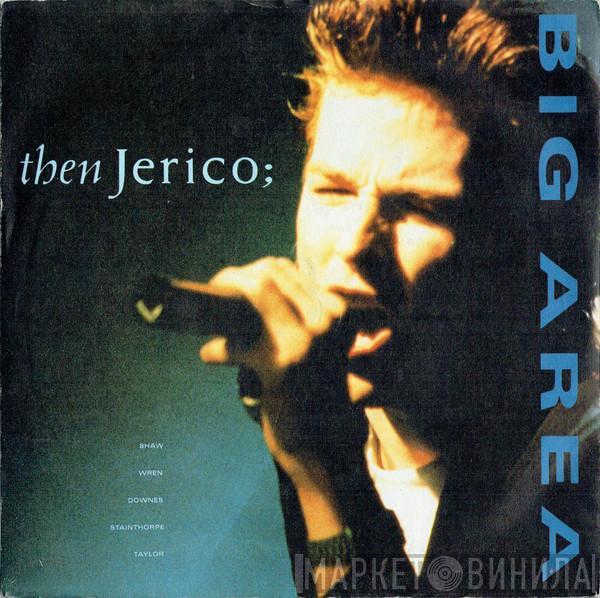 Then Jerico - Big Area