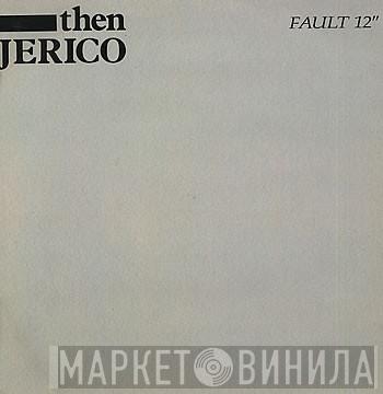 Then Jerico - Fault
