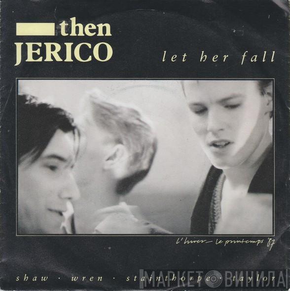 Then Jerico - Let Her Fall