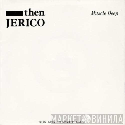 Then Jerico - Muscle Deep