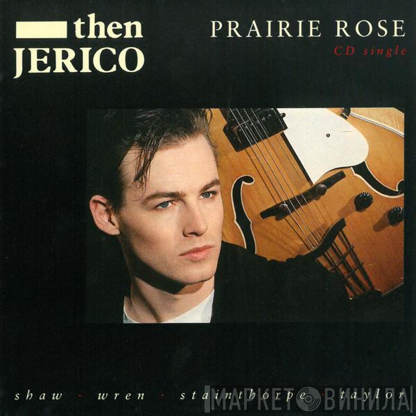 Then Jerico - Prairie Rose
