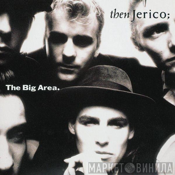  Then Jerico  - The Big Area