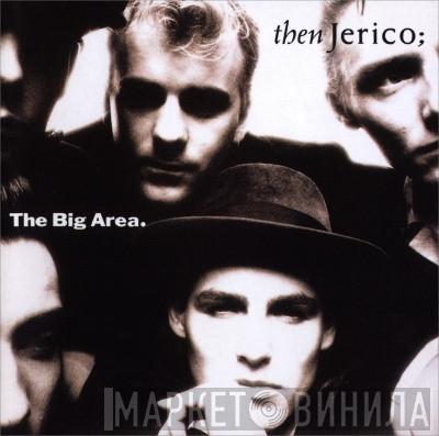  Then Jerico  - The Big Area