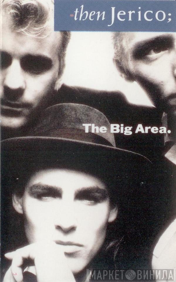  Then Jerico  - The Big Area