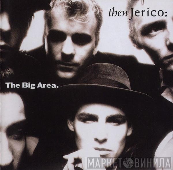  Then Jerico  - The Big Area