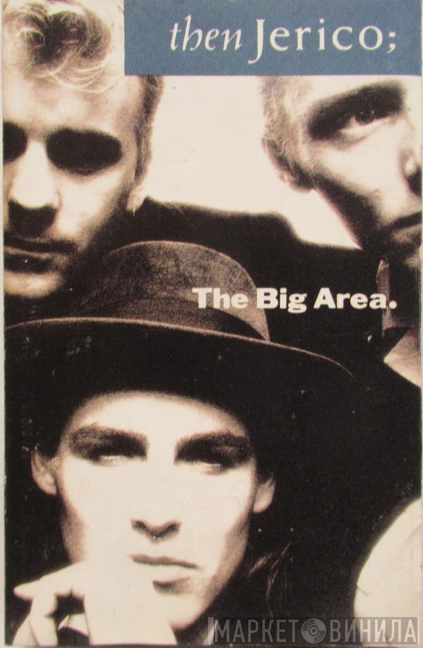  Then Jerico  - The Big Area