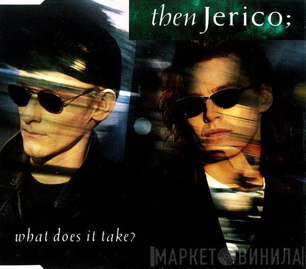  Then Jerico  - What Does It Take?
