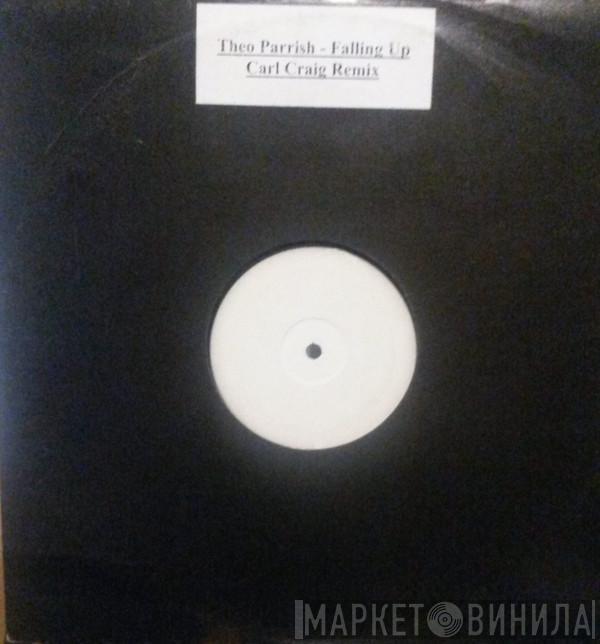  Theo Parrish  - Falling Up (Carl Craig Remix)