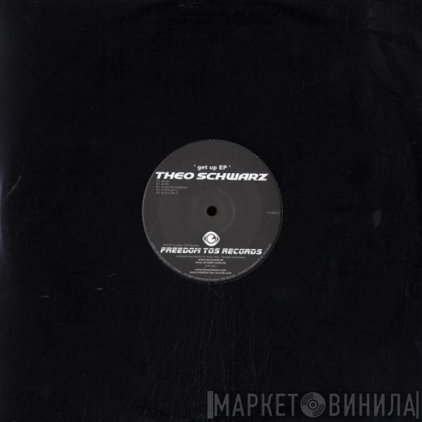  Theo Schwarz  - Get Up EP