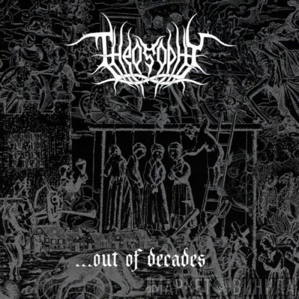 Theosophy - ...Out Of Decades