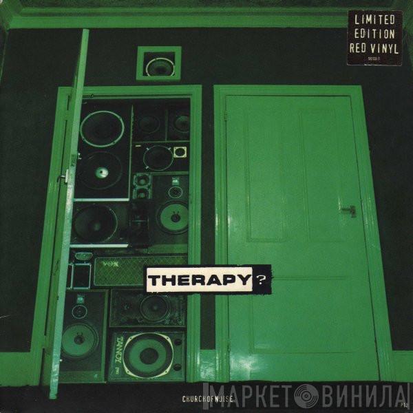 Therapy? - Church Of Noise