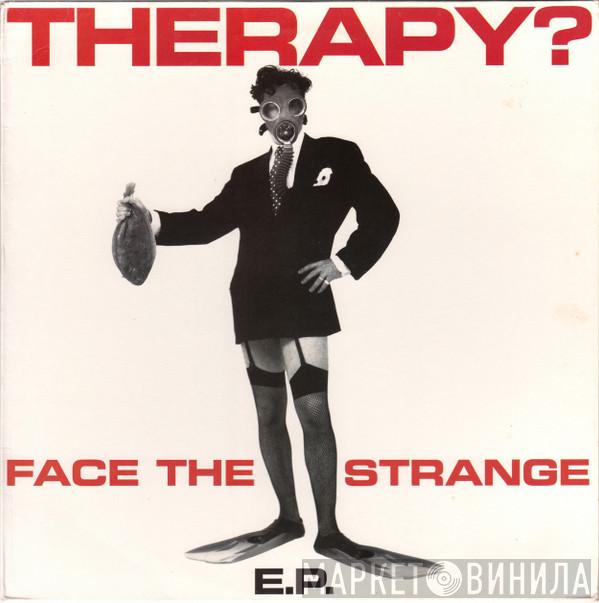  Therapy?  - Face The Strange E.P.