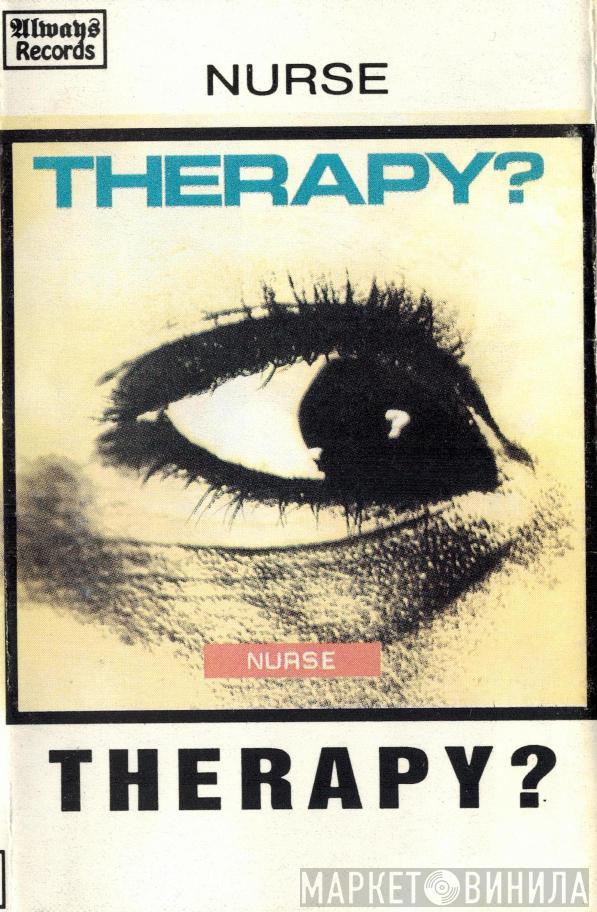  Therapy?  - Nurse