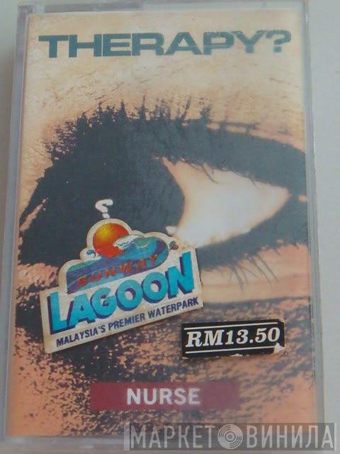  Therapy?  - Nurse