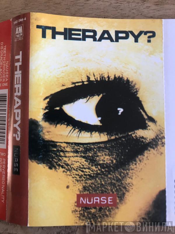  Therapy?  - Nurse