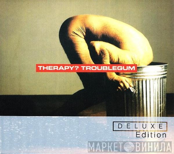  Therapy?  - Troublegum
