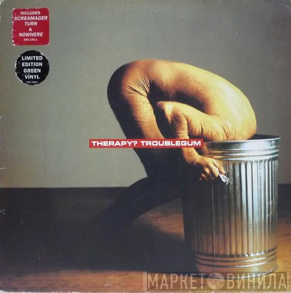  Therapy?  - Troublegum