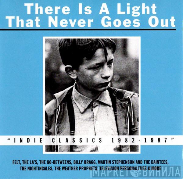  - There Is A Light That Never Goes Out (Indie Classics 1982-1987)