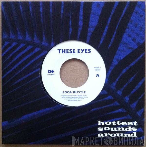 These Eyes - Soca Hustle / Let Me Love