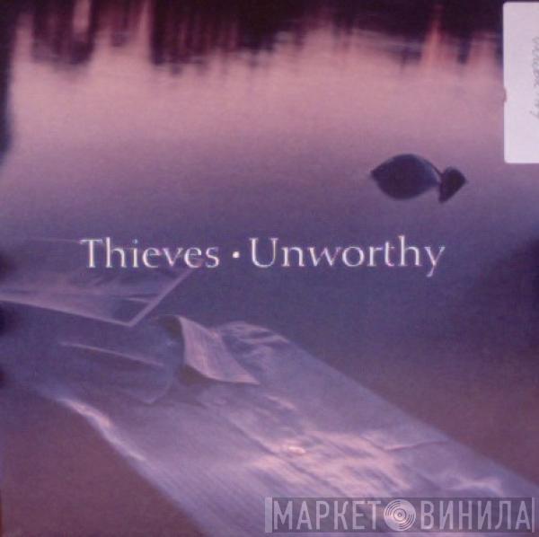 Thieves  - Unworthy