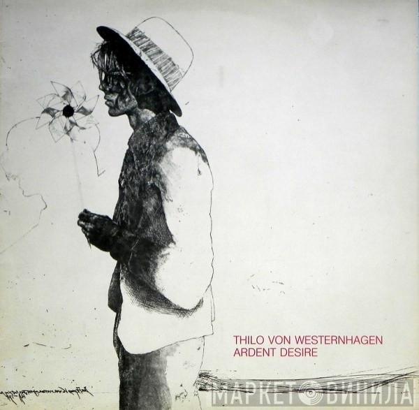 Thilo Von Westernhagen - Ardent Desire